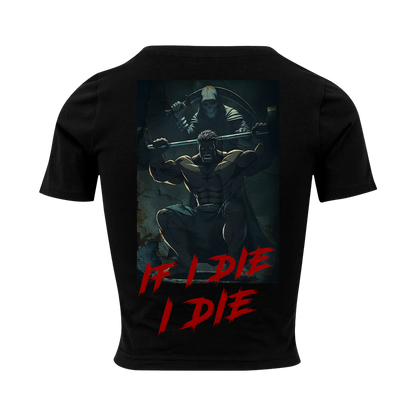 If I Die I Die - Cropped Shirt