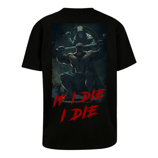 If I Die I Die - T-Shirt